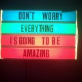 don't worry everything is going to be amazing - another mag